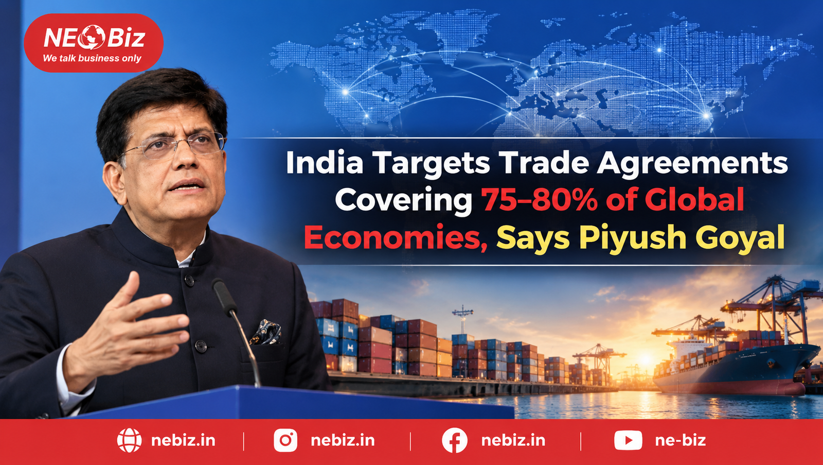 India Targets Trade Agreements Covering 75–80% of Global  Economies, Says Piyush Goyal